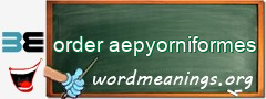 WordMeaning blackboard for order aepyorniformes